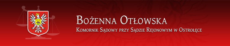 Bożenna Otłowska - Komornik Sądowy przy Sądzie Rejonowym w Ostrołęce